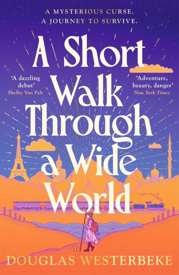 A Short Walk Through a Wide World: The spellbinding fantasy adventure