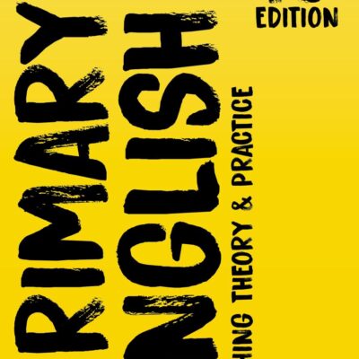 Primary English: Teaching Theory and Practice (Achieving QTS Series)