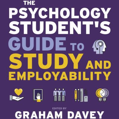 PSYCHOLOGY STUDENT'S GUIDE TO STUDY AND EMPLOYABILITY