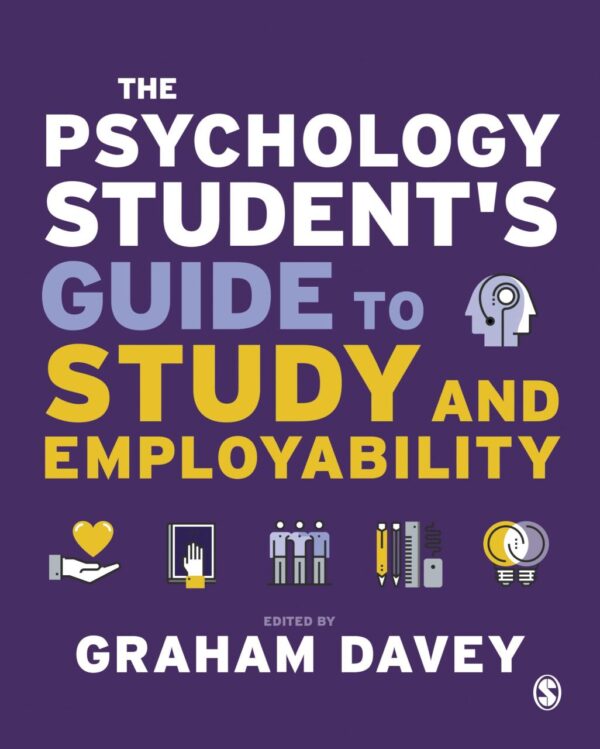 PSYCHOLOGY STUDENT'S GUIDE TO STUDY AND EMPLOYABILITY