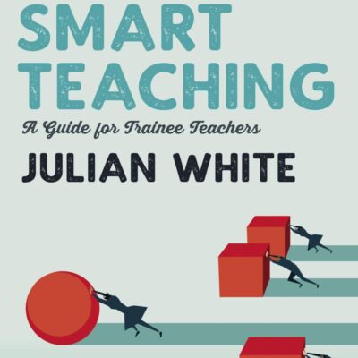 Smart Teaching: A Guide for Trainee Teachers