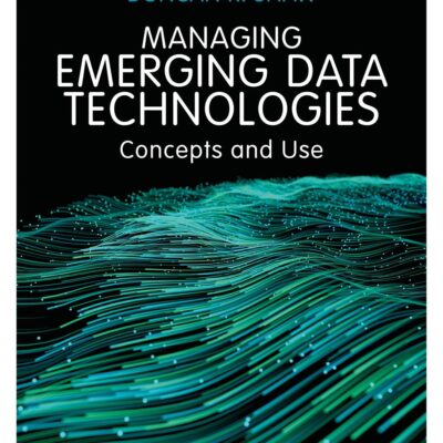 Managing Emerging Data Technologies: Concepts and Use