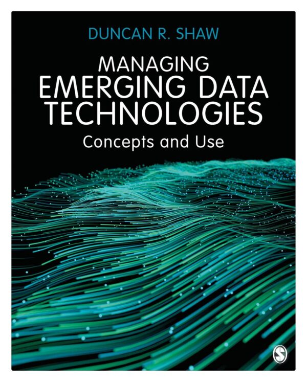 Managing Emerging Data Technologies: Concepts and Use