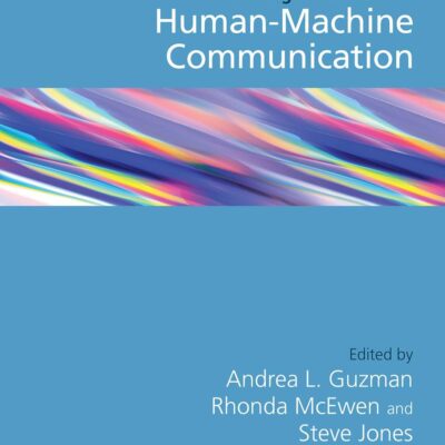The SAGE Handbook of Human–Machine Communication