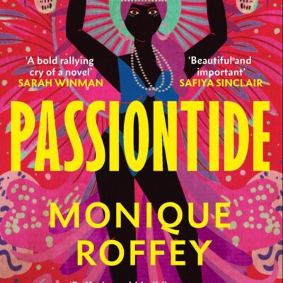 Passiontide: A Caribbean story of friendship, love and revolution from the author of The Mermaid of Black Conch