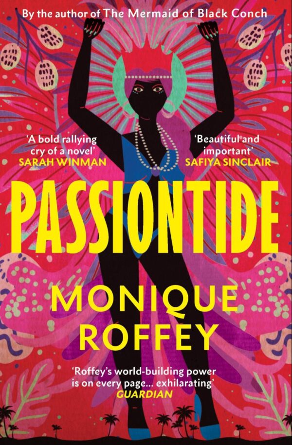 Passiontide: A Caribbean story of friendship, love and revolution from the author of The Mermaid of Black Conch