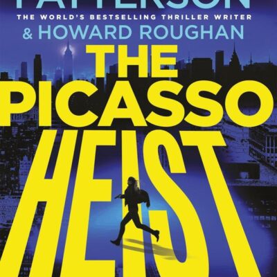 The Picasso Heist: The addictive and unmissable new thriller from Sunday Times bestselling author