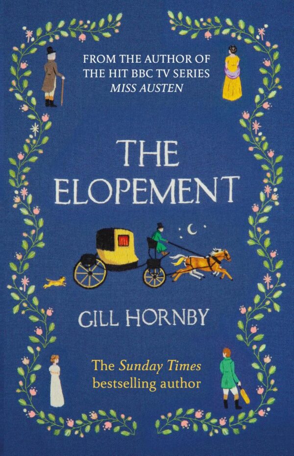 The Elopement: The funny and bittersweet new historical romance from the Sunday Times bestselling author of Miss Austen