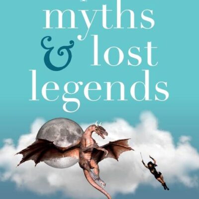 Misplaced Myths and Lost Legends: Model texts and teaching activities for primary writing