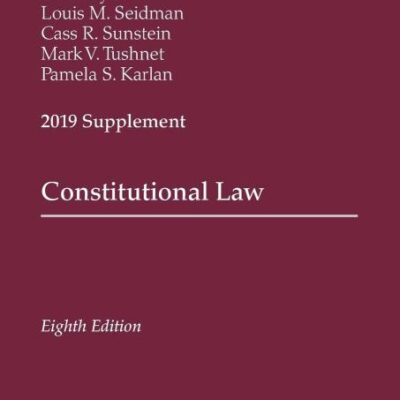 CONSTITUTIONAL LAW 2019 CASE SUPPLEMENT (Supplements)