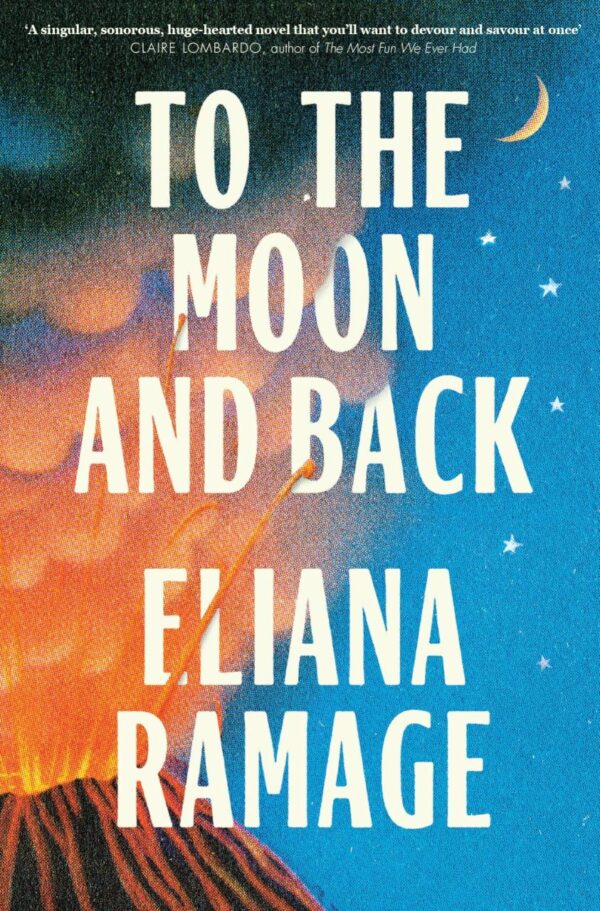 To the Moon and Back: The must-read, heartbreaking new novel and Reese’s Book Club Pick for fans of Atmosphere and Great Circle