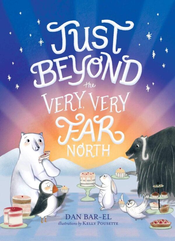 JUST BEYOND THE VERY VERY FAR NORTH
