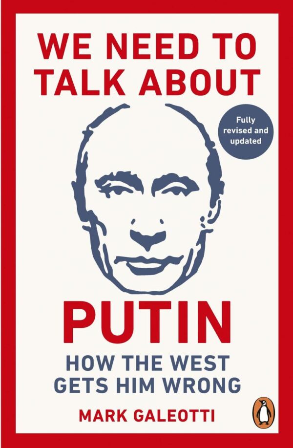 We Need to Talk About Putin: - new updated edition
