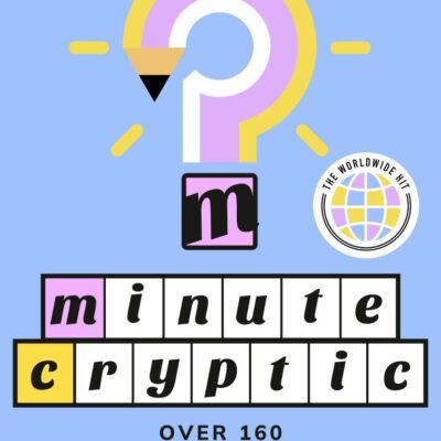 Minute Cryptic: Over 160 Wordplay Puzzles to Decipher, Unlock and Untangle