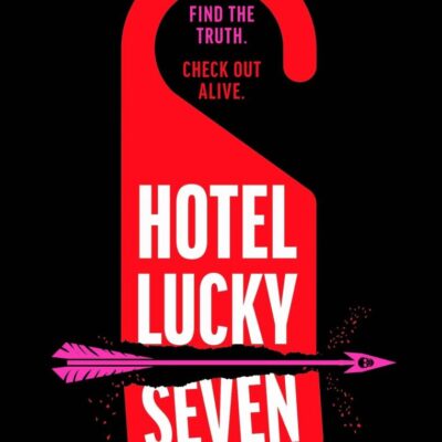 Hotel Lucky Seven: The action-packed thriller from the author of Bullet Train