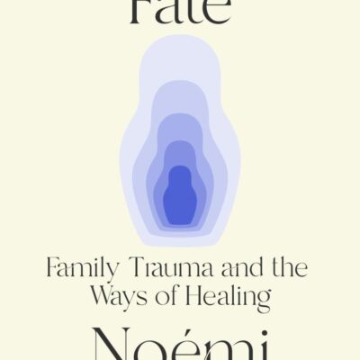 Inherited Fate: Family trauma and the ways of healing
