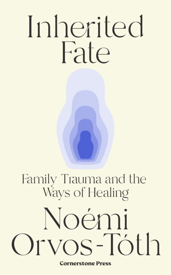 Inherited Fate: Family trauma and the ways of healing