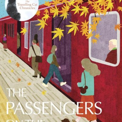 The Passengers on the Hankyu Line: The beloved Japanese modern classic from the author of The Travelling Cat Chronicles