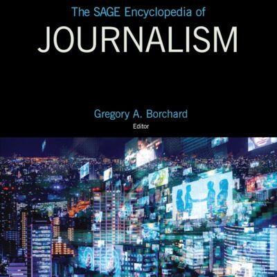 The Sage Encyclopedia of Journalism