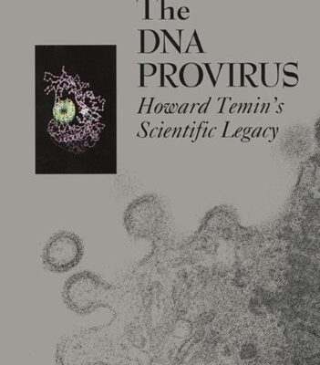 The DNA Provirus: Howard Temin′s Scientific Legacy