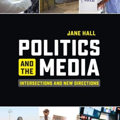 Politics and the Media: Intersections and New Directions