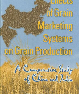 Effects of Grain Marketing Systems on Grain Production: A Comparative Study of China and India