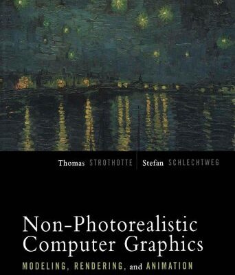 Non-Photorealistic Computer Graphics: Modeling, Rendering, and Animation (The Morgan Kaufmann Series in Computer Graphics)