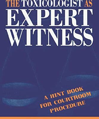 THE TOXICOLOGIST AS EXPERT WITNESS