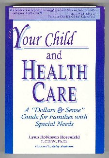 Your Child and Health Care: A "Dollars & Sense" Guide for Families With Special Needs