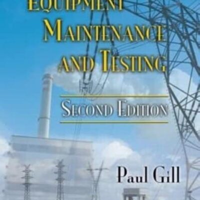 Electrical Power Equipment Maintenance and Testing: 32 (Power Engineering)