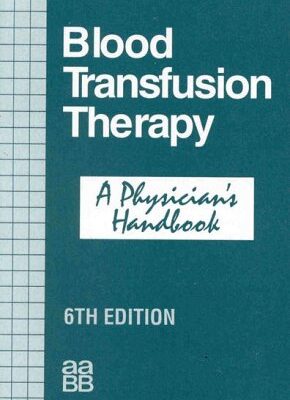 Blood Transfusion Therapy: a Physician's Handbook