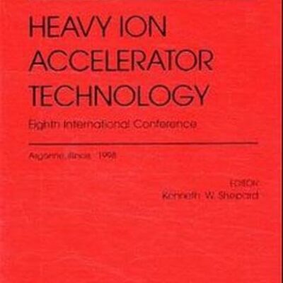 HEAVY ION ACCELERATOR TECHNOLOGY: EIGHTH INTERNATIONAL CONFERENCE (HB): Eighth International Conference, Argonne, Illinois, 5-10 October 1998: v.473 (AIP Conference Proceedings)