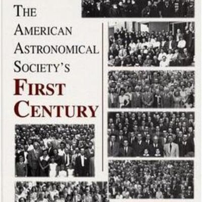 AMERICAN ASTRONOMICAL SOCIETYS FIRST CENTURY