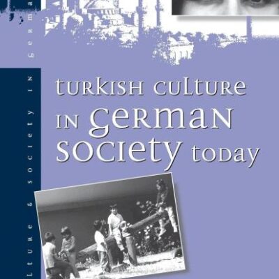 Turkish Culture: In German Society Today