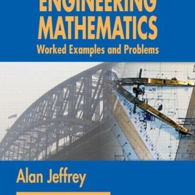 ESSENTIALS OF ENGINEERING MATHEMATICS: WORKED EXAMPLES AND PROBLEMS, 2ND EDITION