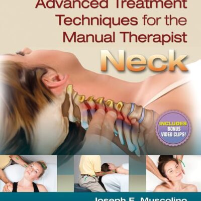 Advanced Treatment Techniques for the Manual Therapist: Neck (LWW in Touch Series)