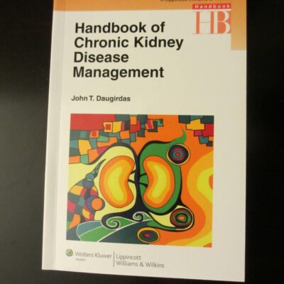 Handbook of Chronic Kidney Disease Management: 1 (Lippincott Williams and Wilkins Handbook Series)