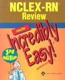 NCLEX-RN REVIEW MADE INCREDIBLY EASY! (NCLEXRN REVIEW MADE INCREDIBLY EASY)