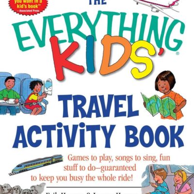 THE EVERYTHING KIDS' TRAVEL ACTIVITY BOOK