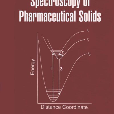Spectroscopy Of Pharmaceutical Solids, Vol 160 (Drugs and the Pharmaceutical Sciences)