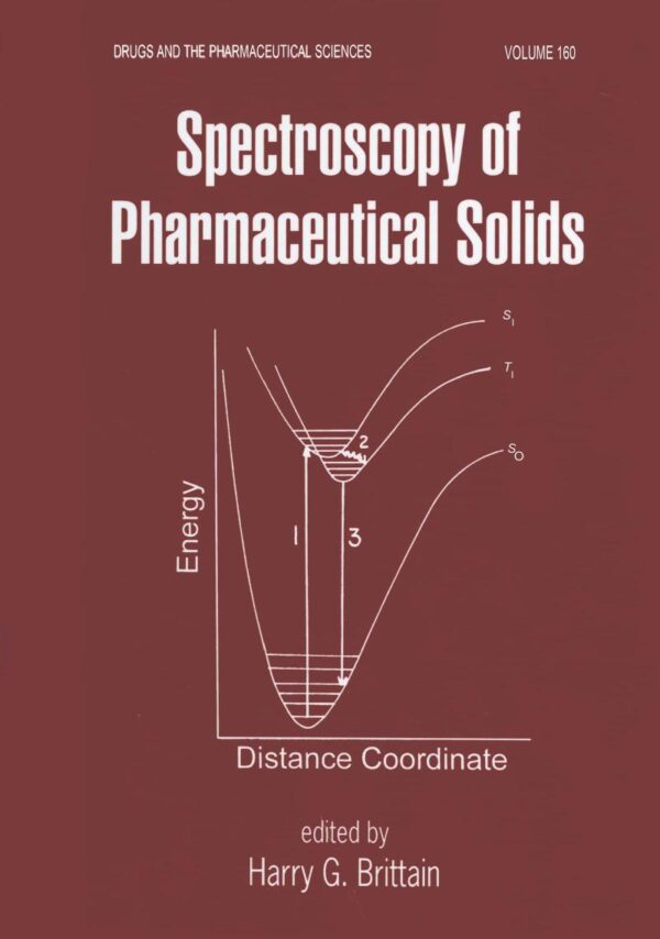 Spectroscopy Of Pharmaceutical Solids, Vol 160 (Drugs and the Pharmaceutical Sciences)