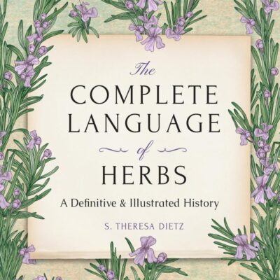 The Complete Language of Herbs: A Definitive and Illustrated History - Pocket Edition