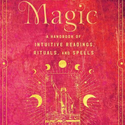 Tarot Magic: A Handbook of Intuitive Readings, Rituals, and Spells (Mystical Handbooks)