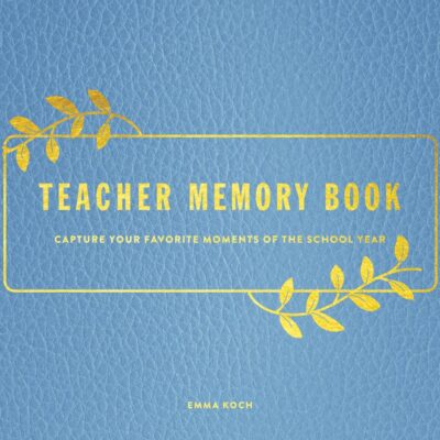 Teacher Memory Book: Capture Your Favorite Moments of the School Year