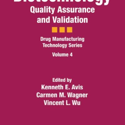 Biotechnology: Quality Assurance and Validation (Drug Manufacturing Technology Series)