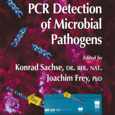 PCR DETECTION OF MICROBIAL PATHOGENS: Methods and Protocols: v. 216 (Methods in Molecular Biology)