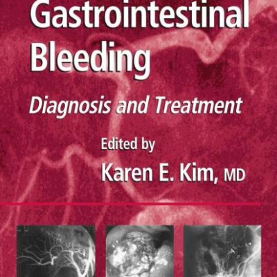 Acute Gastrointestinal Bleeding: Diagnosis and Treatment (Clinical Gastroenterology)