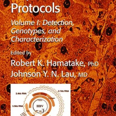 HEPATITIS B AND D PROTOCOLS: Volume 1: Detection, Genotypes, and Characterization: 95 (Methods in Molecular Medicine)
