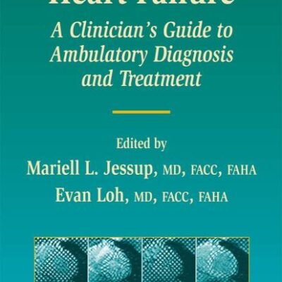 Heart Failure: A Clinician’s Guide to Ambulatory Diagnosis and Treatment (Contemporary Cardiology)