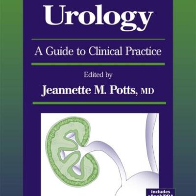ESSENTIAL UROLOGY: A GUIDE TO CLINICAL PRACTICE (Current Clinical Urology)